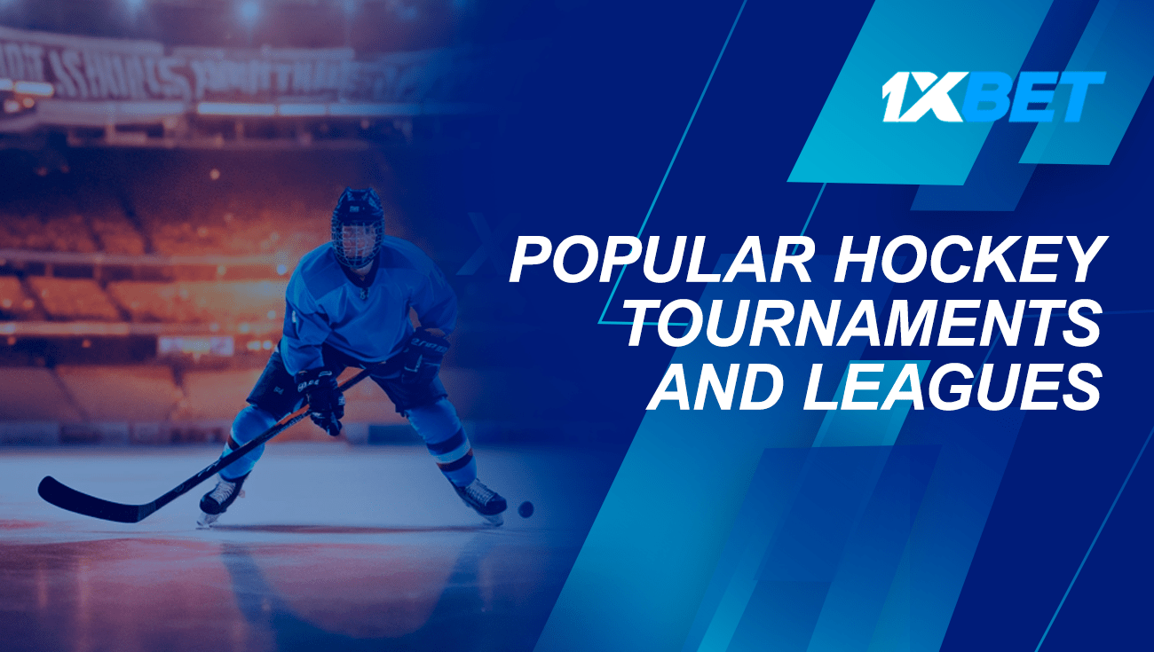 Popular hockey tournaments and leagues at 1xBet